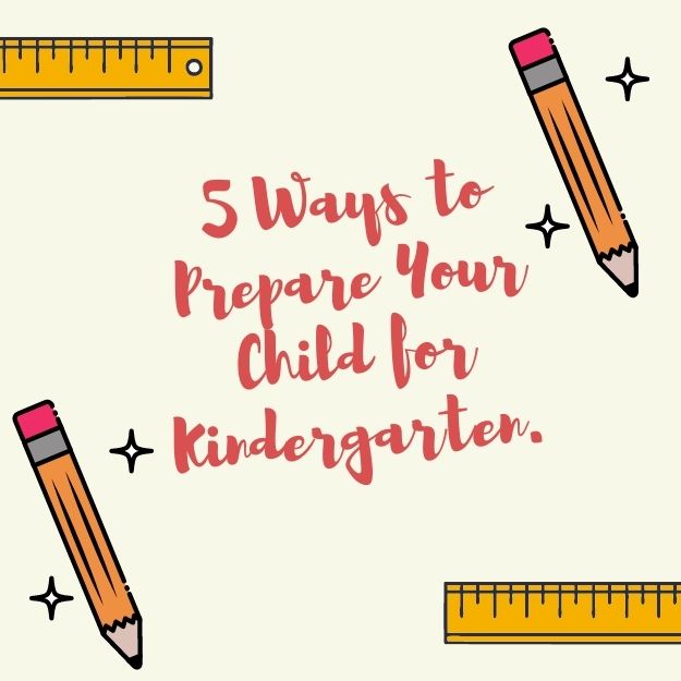5 Ways to Prepare You Child For Kindergarten