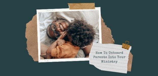 how to onboard parents into your ministry